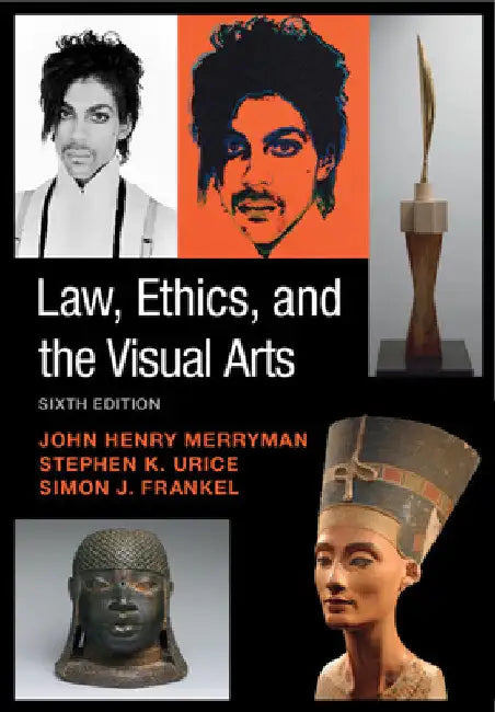 Law, Ethics, and the Visual Arts by John Henry Merryman