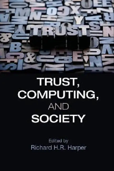 Trust, Computing, and Society by Richard H. R. Harper