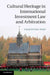 Cultural Heritage in International Investment Law and Arbitration by Valentina Vadi