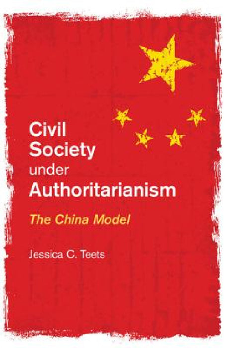 Civil Society under Authoritarianism by Jessica C. Teets