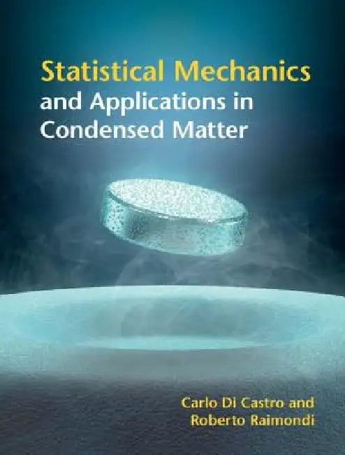 Statistical Mechanics and Applications in Condensed Matter by Carlo Di Castro, Roberto Raimondi