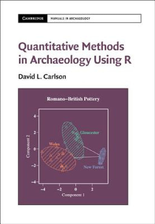 Quantitative Methods in Archaeology Using R by David L. Carlson
