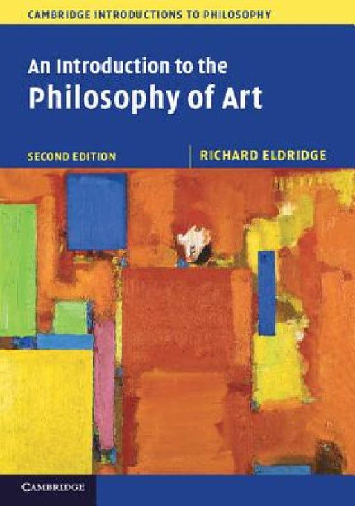 An Introduction to the Philosophy of Art by Richard Eldridge