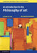 An Introduction to the Philosophy of Art by Richard Eldridge