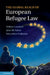 The Global Reach of European Refugee Law by Hélène Lambert, Jane McAdam, Maryellen Fullerton