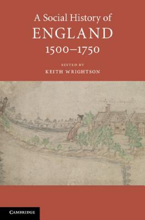 A Social History of England, 1500-1750 by Keith Wrightson