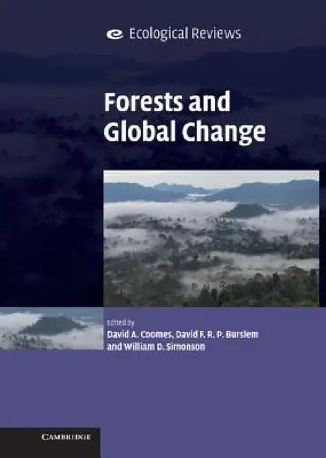 Forests and Global Change by David Coomes, David Burslem, Will Simonson