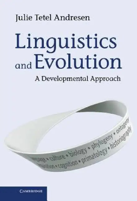 Linguistics and Evolution: A Developmental Approach by Julie Tetel Andresen, Julie Tetel, Julie Tetel Andresen