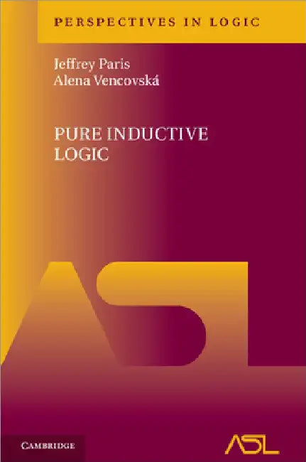 Pure Inductive Logic by Jeffrey Paris