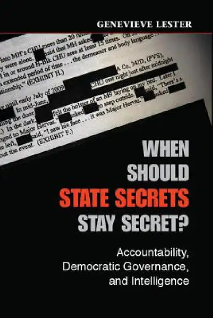 When Should State Secrets Stay Secret? by Genevieve Lester