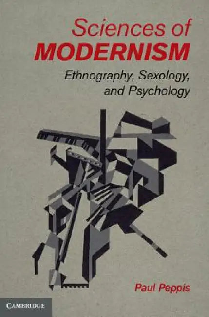 Sciences of Modernism by Paul Peppis