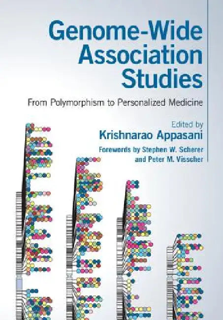 Genome-Wide Association Studies: From Polymorphism to Personalized Medicine by Krishnarao Appasani, Stephen W. Scherer, Peter M. Visscher