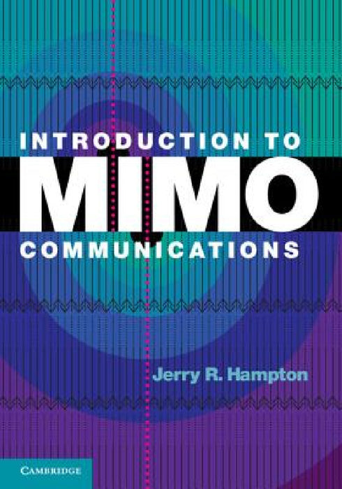 Introduction to MIMO Communications by Jerry R. Hampton