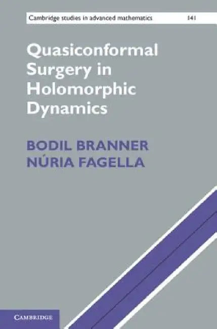 Quasiconformal Surgery in Holomorphic Dynamics by Bodil Branner