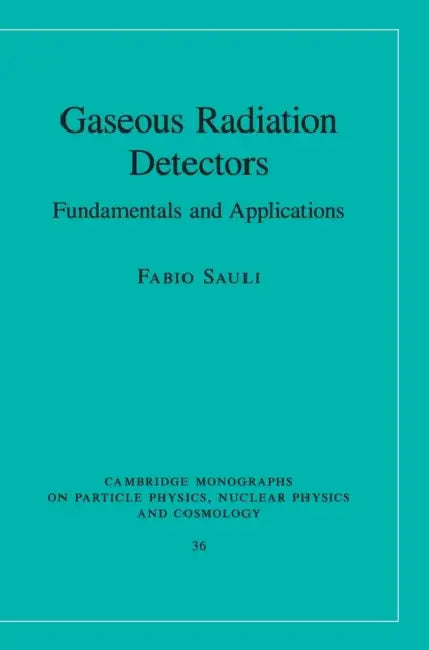Gaseous Radiation Detectors by Fabio Sauli