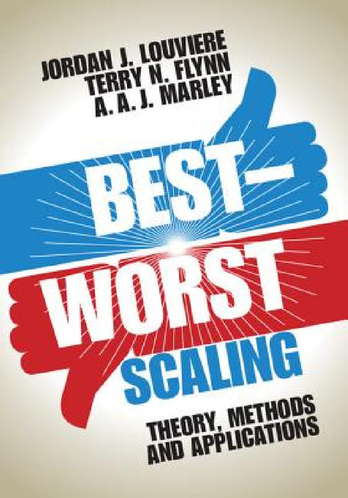 Best-Worst Scaling by Jordan J. Louviere, Terry N. Flynn, A. A. J. Marley