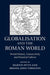 Globalisation and the Roman World by Martin Pitts, Miguel John Versluys