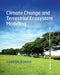 Climate Change and Terrestrial Ecosystem Modeling by Gordon Bonan
