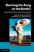 Banning the Bang or the Bomb? by I. William Zartman, Mordechai Melamud, Paul Meerts