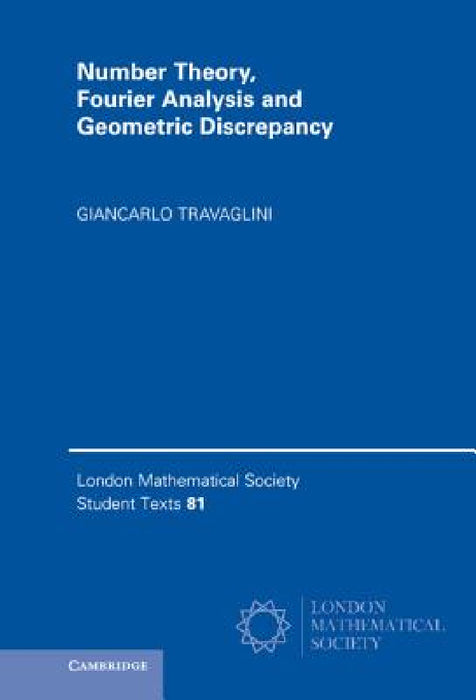 Number Theory, Fourier Analysis and Geometric Discrepancy by Giancarlo Travaglini
