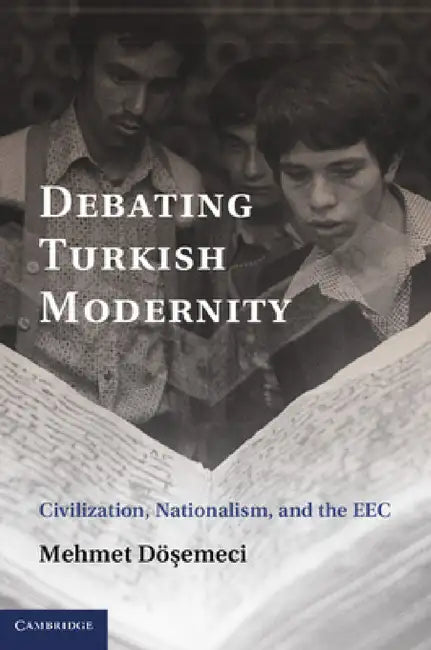 Debating Turkish Modernity by Mehmet Döşemeci