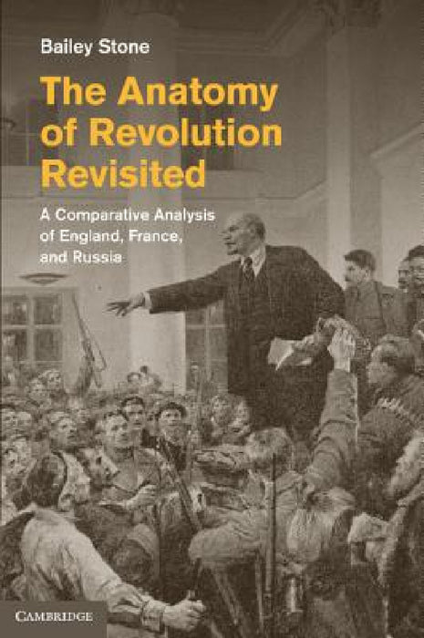 The Anatomy of Revolution Revisited by Bailey Stone