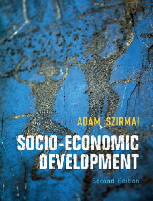 Socio-Economic Development by Adam Szirmai