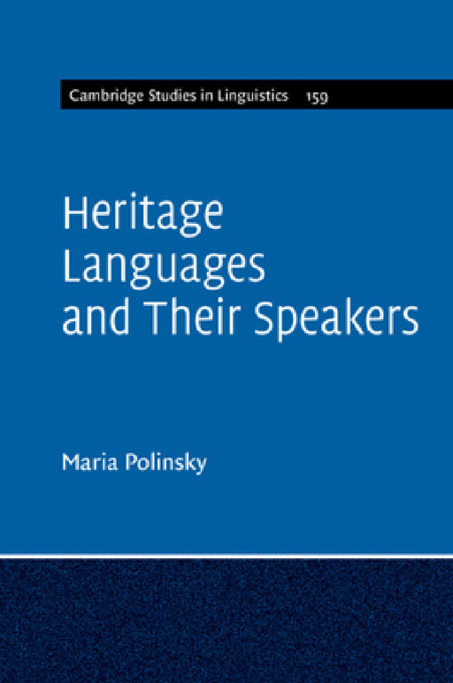 Heritage Languages and Their Speakers by Maria Polinsky