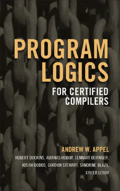 Program Logics for Certified Compilers by Andrew W. Appel, Robert Dockins, Aquinas Hobor
