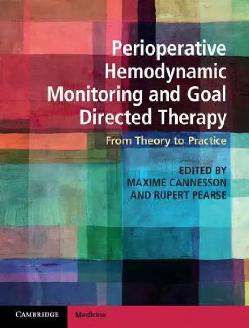 Perioperative Hemodynamic Monitoring and Goal Directed Therapy by Maxime Cannesson, Rupert Pearse