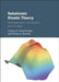 Relativistic Kinetic Theory by Gregory V. Vereshchagin, Alexey G. Aksenov