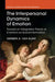 The Interpersonal Dynamics of Emotion by Gerben A. Van Kleef