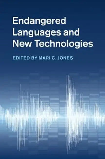 Endangered Languages and New Technologies by Mari C. Jones