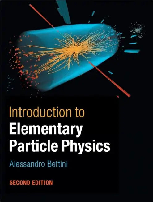 Introduction to Elementary Particle Physics by Alessandro Bettini