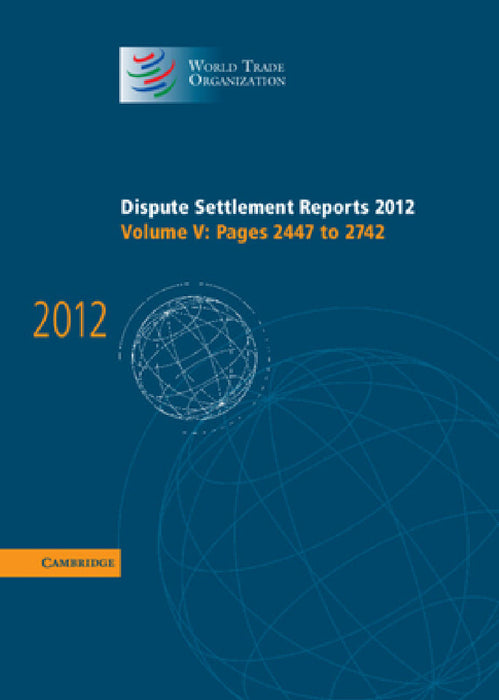 Dispute Settlement Reports 2012 by World Trade Organization