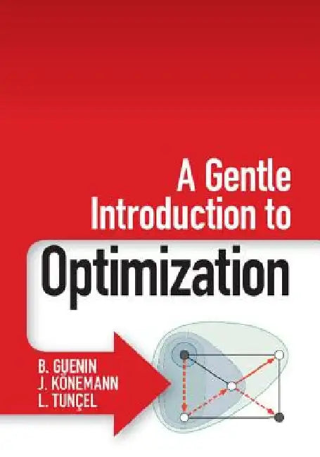 A Gentle Introduction to Optimization by B. Guenin