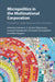 Micropolitics in the Multinational Corporation by Florian A. a. Becker-Ritterspach, Susanne Blazejewski, Christoph Dörrenbächer