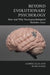 Beyond Evolutionary Psychology: How and Why Neuropsychological Modules Arise by George Ellis, Mark Solms