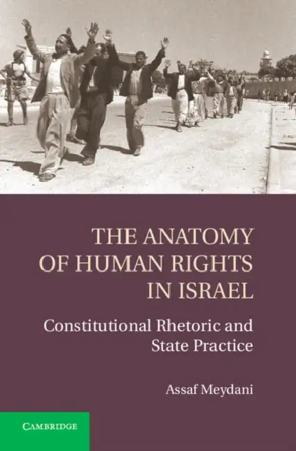 The Anatomy of Human Rights in Israel by Assaf Meydani