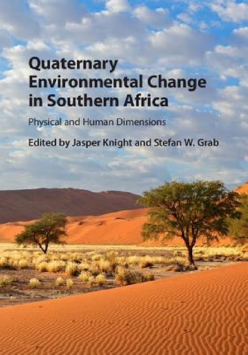 Quaternary Environmental Change in Southern Africa by Jasper Knight, Stefan W. Grab