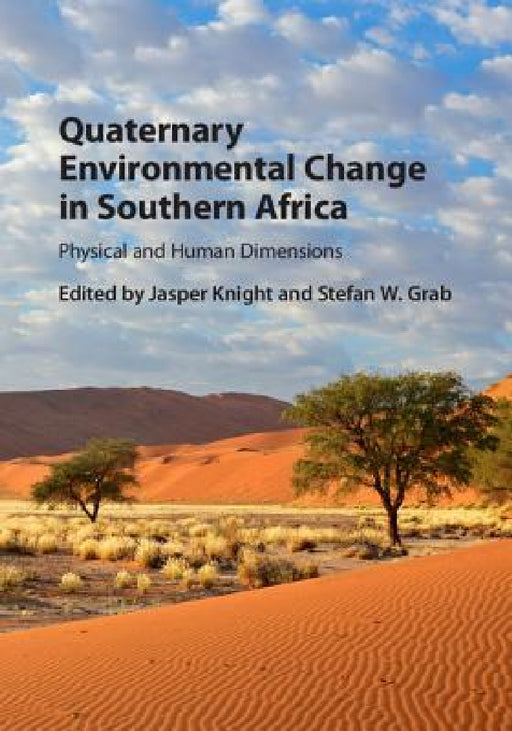 Quaternary Environmental Change in Southern Africa by Jasper Knight, Stefan W. Grab