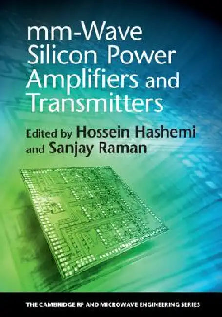MM-Wave Silicon Power Amplifiers and Transmitters by Hossein Hashemi, Sanjay Raman
