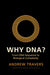 Why Dna?: From DNA Sequence to Biological Complexity by Andrew Travers