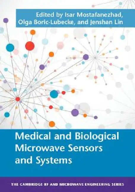 Medical and Biological Microwave Sensors and Systems by Isar Mostafanezhad, Olga Boric-Lubecke, Jenshan Lin
