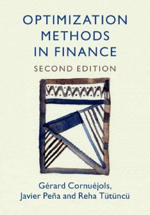 Optimization Methods in Finance by Gérard Cornuéjols, Javier Peña, Reha Tütüncü
