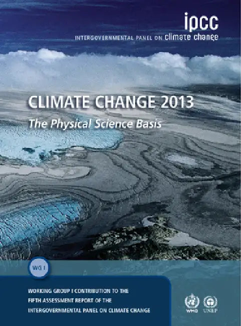 Climate Change 2013 - The Physical Science Basis: Working Group I Contribution to the Fifth Assessment Report of the Intergovernmental Panel on Climat by Intergovernmental Panel on Climate Chang