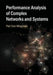 Performance Analysis of Complex Networks and Systems by Piet Van Mieghem