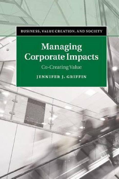 Managing Corporate Impacts by Jennifer J. Griffin
