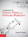 Fundamentals of Polymer Physics and Molecular Biophysics by Himadri B. Bohidar