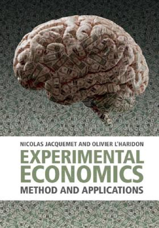 Experimental Economics by Nicolas Jacquemet, Olivier L'Haridon